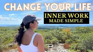 How to ACTUALLY Do Inner Work on Yourself (THIS WILL CHANGE YOUR LIFE)