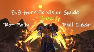 8.3 Ret pally Stormwind Horrific vision full clear guide