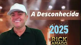 Rick Amado  - A desconhecida