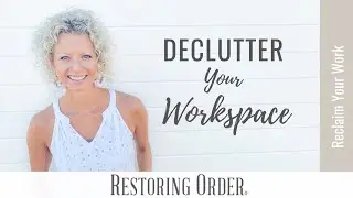 Declutter Your Workspace