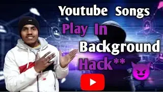 How to Play YouTube Video in Background Android || How to Play YouTube video with Screen Off
