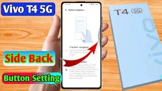 vivo t4 5g side back button, vivo t4 5g side back setting