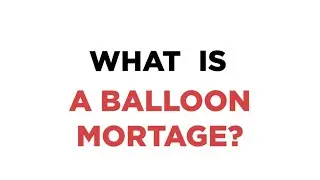 What is a Balloon Mortgage? | Real Estate Words to Know with Jay Pitts