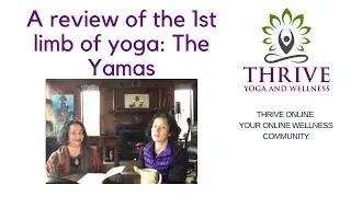 Yoga Philosophy: Reviewing the The Yamas, Ahimsa, Satya, Asteya, Bramacharya, and Aparigraha