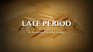 The Late Period: From our Egyptian Museum to You!