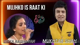 Mujhko Is Raat Ki tanhai mein | Dil bhi tera hum bhi tere | Mukhtar Shah Singer | Divya Raghvan