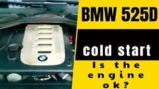 BMW 525d is it ok? Kaltstart cold start engine