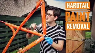 Hardtail Build - Episode 1 - Frame Paint Stripping