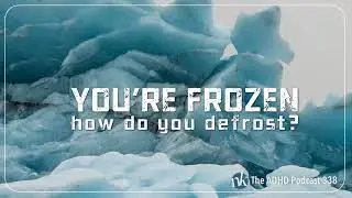 You're frozen &mdash; how do you defrost?