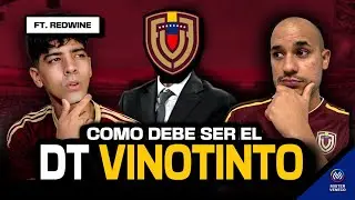 ¿CÓMO DEBE SER EL DT DE LA VINOTINTO? 🍷🇻🇪 | FT. @RedWine.oficial