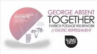 George Absent - Together (Patrick Podage 90s Rework)
