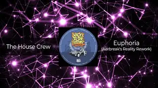 The House Crew - Euphoria (Aerbreak's Reality Rework) 𝗙𝗥𝗘𝗘 𝗗𝗢𝗪𝗡𝗟𝗢𝗔𝗗