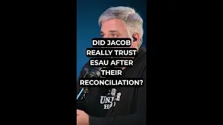 Did Jacob Really Trust Esau After Their Reconciliation?