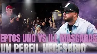 LA BATALLA ESCRITA QUE CAMBIO EL JUEGO// EPTOS UNO VS ILL MASCARAS // SPIT VS VELORIO 🔥🐍