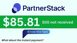 PartnerStack New Payment Term - See Why Are you Not being Paid Instantly!