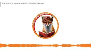 Bajki i powiastki; Stanisław Jachowicz - Dziadek przy kominku