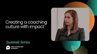 Creating a coaching culture with impact  | Sales Enablement Summit Chicago