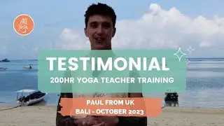 Testimonial by Paul from UK - Yoga Teacher Training Bali, October 2023