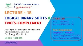 Lecture 18 - Logical binary shifts and twos complement