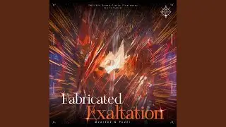 Fabricated Exaltation