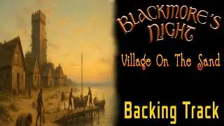 Blackmore's Night - Village On The Sand - Backing Track (Electric Guitar Removed)