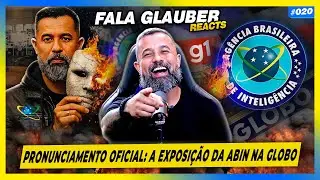 FALA GLAUBER - PRONUNCIAMENTO OFICIAL: A EXPOSI&Ccedil;&Atilde;O DA ABIN NA GLOBO