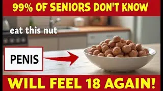 Men Over 60: Eat These 3 Nuts Daily to Boost Energy, Testosterone & Vitality Naturally