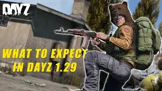 What To Expect In DayZ Update 1.29!!