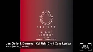 Jan Golly & Durrrred -B- Koi Fish (CRISTI CONS RMX) [VAL016//VALIOSO RECORDINGS]