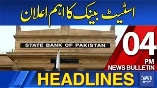 Dawn News Headlines: 04 PM | State Bank Announces Major Decision | 27-10-2025