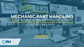BPM Industrial Manipulators - Mechanic Part Handling with pneumatic gripper 330&deg; pneumatic rotation
