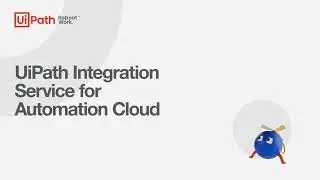 UiPath Integration Service for Automation Cloud