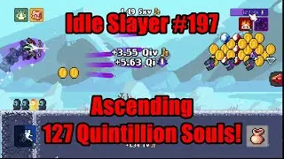 Idle Slayer #197 - Восхождение на 127 квинтиллионов душ! #IdleSlayer