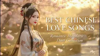 Best Chinese Love Songs 2025 💖 | Romantic Mandarin Duet Collection | Chinese Love Music Playlist
