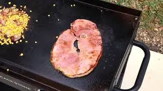 Bacon Fried Corn And Ham Steak On The Blackstone Griddle