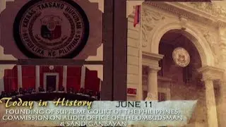 Supreme Court, Commission on Audit, Ombudsman and Sandiganbayan founded  on June 11