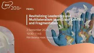 Bled Strategic Forum 2025 - Revitalizing Leadership and Multilateralism