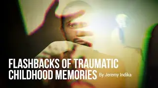 FLASHBACKS. The effects of childhood sexual abuse on someone's mind