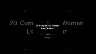 20 Compliments Women Love To Hear 🥰❤️
