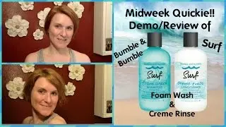 Midweek Quickie Review of Bumble & Bumble Surf Foam Wash Shampoo & Creme Rinse Conditioner