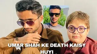 Umar Shah Ke Death Kaisy Huyi | Ahmad Shah Brother Umar Shah | Hafiz Muhammad Ali Vlog | Blind Boy