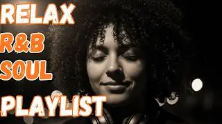 Late Night R&B Vibes 💖 Smooth Love Songs & Chill Soul Mix for the Heart (15 Tracks)