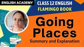 Going Places Class 12 in Hindi CBSE Chapter 8 Flamingo explanation, Question Answers