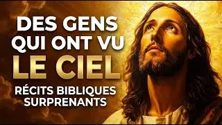 Histoires bibliques de ceux qui ont VU le Ciel