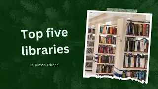 Top five libraries In Tucson Arizona#Tucson #TucsonArizona #WelcometoTucsonArizona