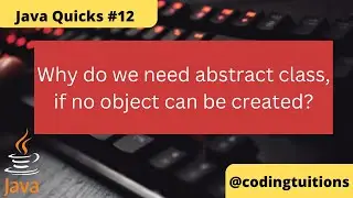 Need of Abstract class ? | Java Quicks 12 | Java Interview Questions