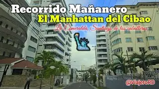 Espectacular Recorrido Mañanero por el Manhattan del Cibao, La Esmeralda, Santiago