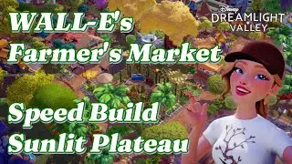 WALL-E's Farmer's Market | Sunlit Plateau Speed Build | Dreamlight Valley