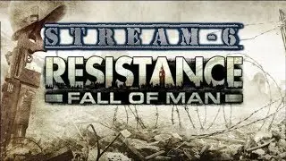 RESISTANCE FALL OF MAN EXCLUSIVE  PS3 ! - STREAM # 6