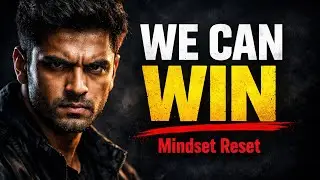 WE CAN WIN | यह वीडियो आपका Mindset Reset कर देगा